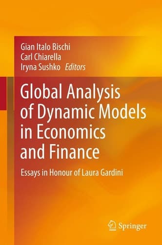 Global Analysis of Dynamic Models in Economics and Finance Essays in Honour of Laura Gardini