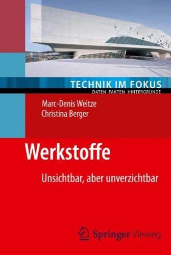 Werkstoffe Unsichtbar, aber unverzichtbar