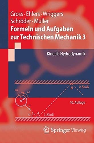 Formeln und Aufgaben zur Technischen Mechanik 3 Kinetik, Hydrodynamik