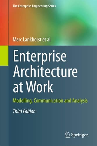 Enterprise Architecture at Work Modelling, Communication and Analysis