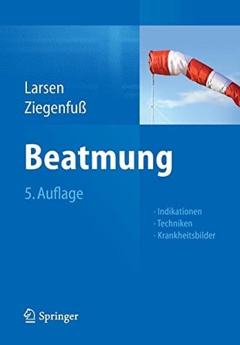 Beatmung Indikationen - Techniken - Krankheitsbilder