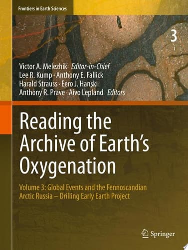 Reading the Archive of Earth’s Oxygenation Volume 3: Global Events and the Fennoscandian Arctic Russia - Drilling Early Earth Project