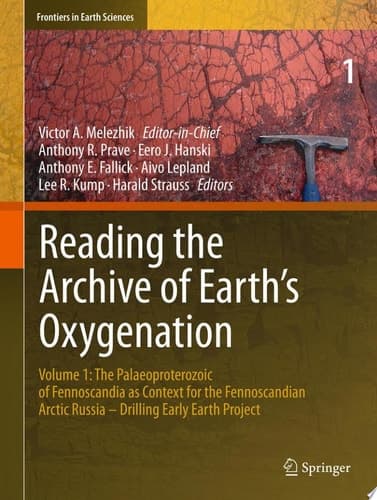 Reading the Archive of Earth’s Oxygenation Volume 1: The Palaeoproterozoic of Fennoscandia as Context for the Fennoscandian Arctic Russia - Drilling Early Earth Project