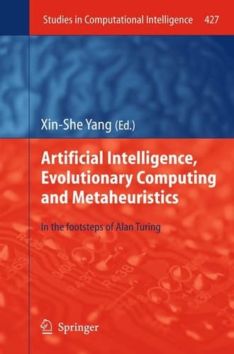Artificial Intelligence, Evolutionary Computing and Metaheuristics In the Footsteps of Alan Turing