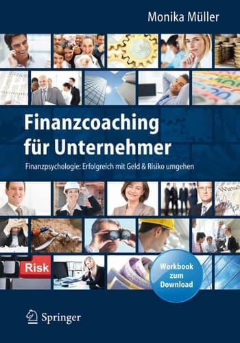 Finanzcoaching für Unternehmer Finanzpsychologie: Erfolgreich mit Geld & Risiko umgehen. Mit Workbook zum Download