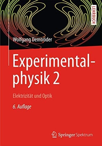 Experimentalphysik 2 Elektrizität und Optik