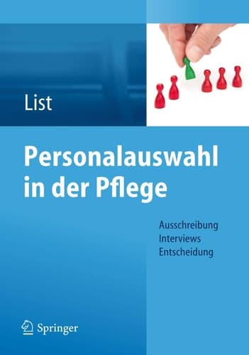 Personalauswahl in der Pflege Ausschreibung - Interviews - Entscheidung