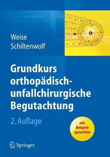 Grundkurs orthopädisch-unfallchirurgische Begutachtung