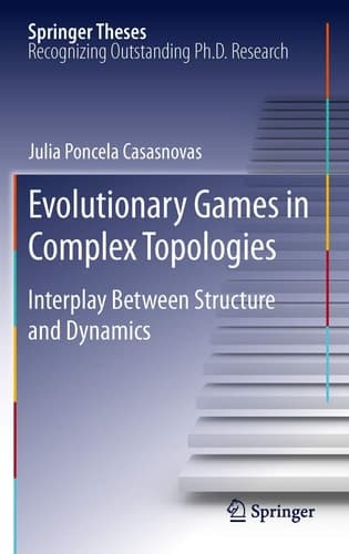 Evolutionary Games in Complex Topologies Interplay Between Structure and Dynamics