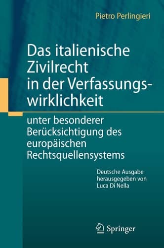 Das italienische Zivilrecht in der Verfassungswirklichkeit unter besonderer Berücksichtigung des europäischen Rechtsquellensystems