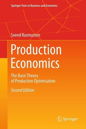 Production Economics The Basic Theory of Production Optimisation