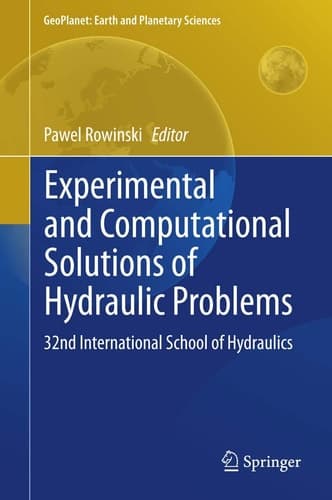 Experimental and Computational Solutions of Hydraulic Problems 32nd International School of Hydraulics