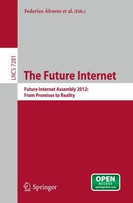 The Future Internet Future Internet Assembly 2012: From Promises to Reality