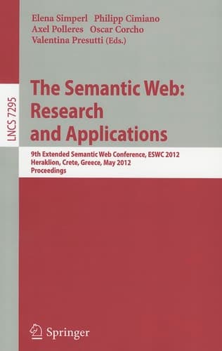 The Semantic Web: Research and Applications 9th Extended Semantic Web Conference, ESWC 2012, Heraklion, Crete, Greece, May 27-31, 2012, Proceedings