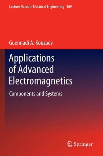 Applications of Advanced Electromagnetics Components and Systems