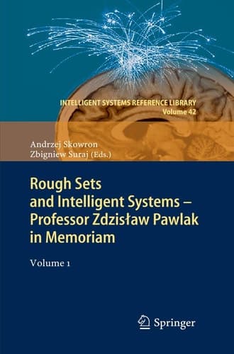 Rough Sets and Intelligent Systems - Professor Zdzisław Pawlak in Memoriam Volume 1