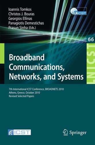 Broadband Communications, Networks and Systems 7th International ICST Conference, BROADNETS 2010, Athens, Greece, October 25-27, 2010, Revised Selected Papers