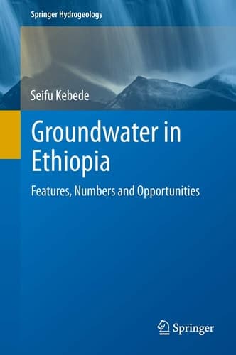Groundwater in Ethiopia Features, Numbers and Opportunities
