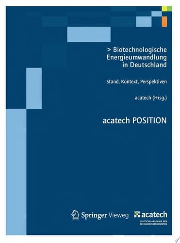 Biotechnologische Energieumwandlung in Deutschland Stand, Kontext, Perspektiven