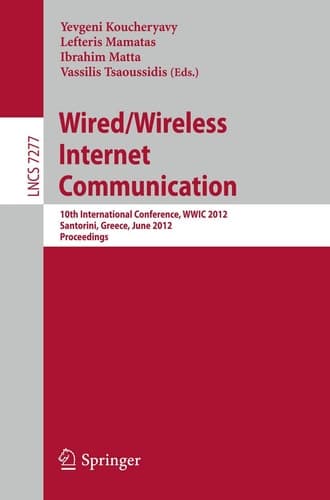 Wired / Wireless Internet Communication 10th International Conference, WWIC 2012, Santorini, Greece, June 6-8, 2012, Proceedings
