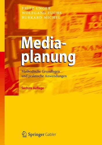 Mediaplanung Methodische Grundlagen und praktische Anwendungen