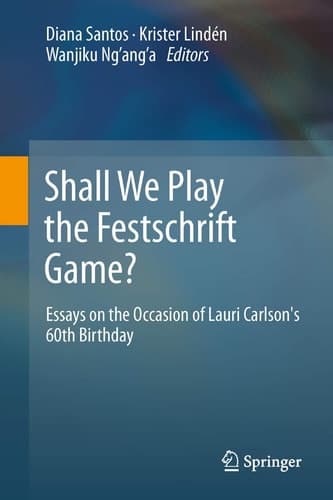 Shall We Play the Festschrift Game? Essays on the Occasion of Lauri Carlson's 60th Birthday