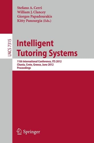 Intelligent Tutoring Systems 11th International Conference, ITS 2012, Chania, Crete, Greece, June 14-18, 2012. Proceedings