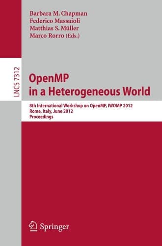 OpenMP in a Heterogeneous World 8th International Workshop on OpenMP, IWOMP 2012, Rome, Italy, June 11-13, 2012. Proceedings