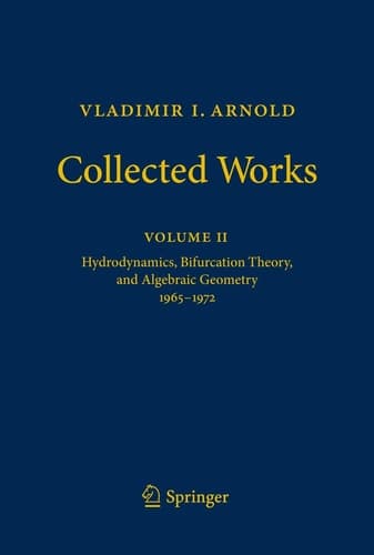 Vladimir I. Arnold - Collected Works Hydrodynamics, Bifurcation Theory, and Algebraic Geometry 1965-1972