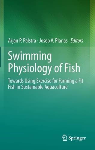 Swimming Physiology of Fish Towards Using Exercise to Farm a Fit Fish in Sustainable Aquaculture