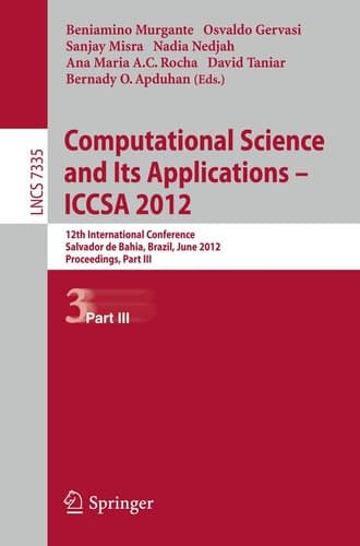 Computational Science and Its Applications -- ICCSA 2012 12th International Conference, Salvador de Bahia, Brazil, June 18-21, 2012, Proceedings, Part III