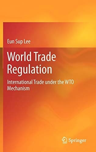 World Trade Regulation International Trade under the WTO Mechanism