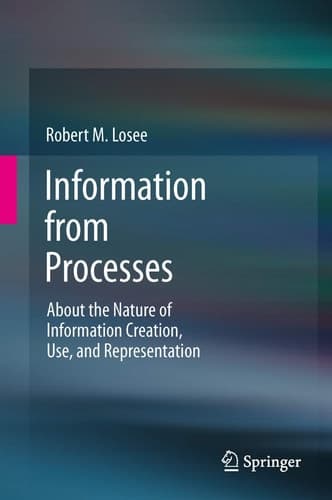 Information from Processes About the Nature of Information Creation, Use, and Representation