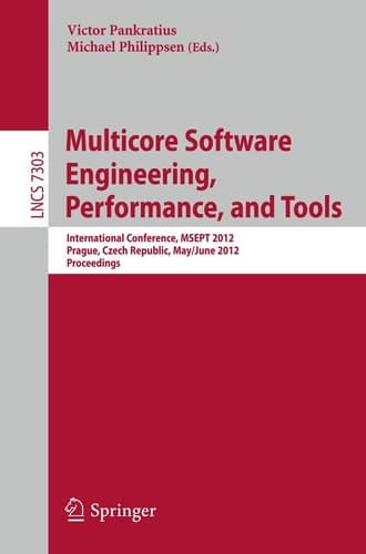 Multicore Software Engineering, Performance and Tools International Conference, MSEPT 2012, Prague, Czech Republic, May 31--June 1, 2012, Proceedings