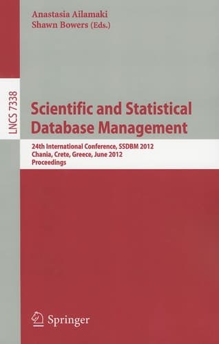 Scientific and Statistical Database Management 24th International Conference, SSDBM 2012, Chania, Crete, Greece, June 25-27, 2012, Proceedings