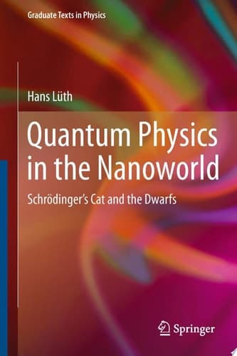 Quantum Physics in the Nanoworld Schrödinger's Cat and the Dwarfs