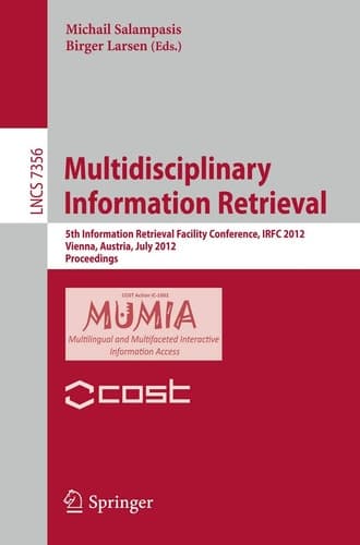 Multidisciplinary Information Retrieval 5th Information Retrieval Facility Conference, IRFC 2012, Vienna, Austria, July 2-3, 2012, Proceedings