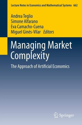 Managing Market Complexity The Approach of Artificial Economics