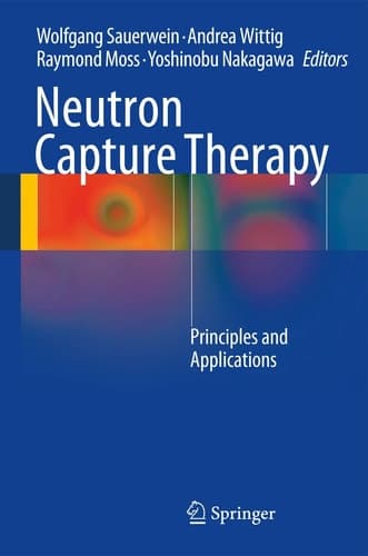 Neutron Capture Therapy Principles and Applications
