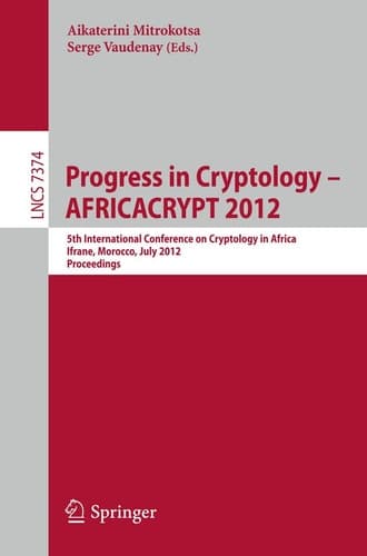 Progress in Cryptology -- AFRICACRYPT 2012 5th International Conference on Cryptology in Africa, Ifrane, Morocco, July 10-12, 2012, Proceedings
