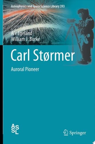 Carl Størmer Auroral Pioneer