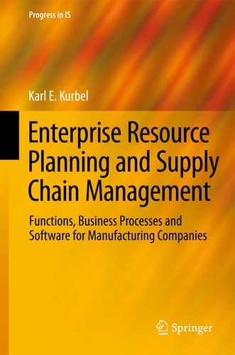 Enterprise Resource Planning and Supply Chain Management Functions, Business Processes and Software for Manufacturing Companies