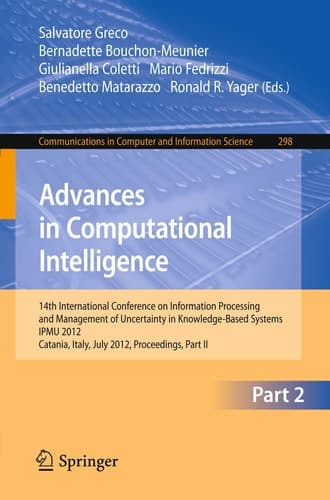 Advances in Computational Intelligence, Part II 14th International Conference on Information Processing and Management of Uncertainty in Knowledge-Based Systems, IPMU 2012, Catania, Italy, July 9 - 13, 2012. Proceedings, Part II