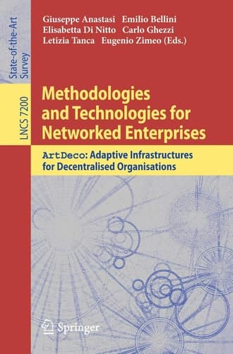 Methodologies and Technologies for Networked Enterprises ArtDeco: Adaptive Infrastructures for Decentralised Organisations