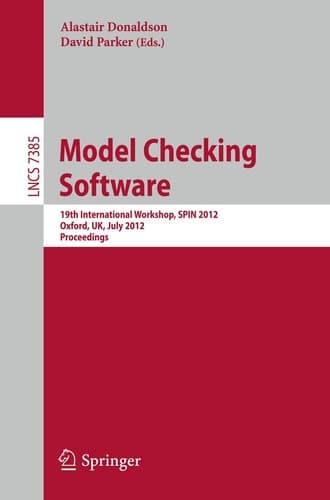 Model Checking Software 19th International SPIN Workshop, Oxford, UK, July 23-24, 2012. Proceedings