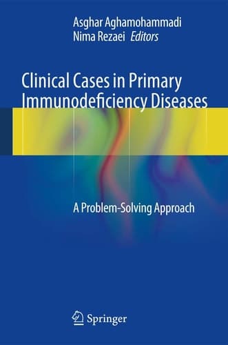 Clinical Cases in Primary Immunodeficiency Diseases A Problem-Solving Approach