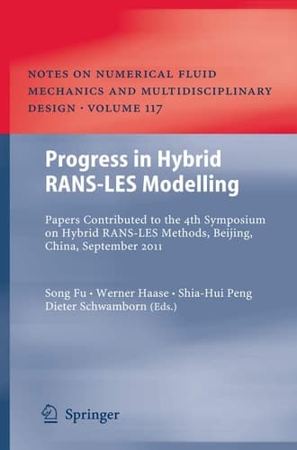Progress in Hybrid RANS-LES Modelling Papers Contributed to the 4th Symposium on Hybrid RANS-LES Methods, Beijing, China, September 2011