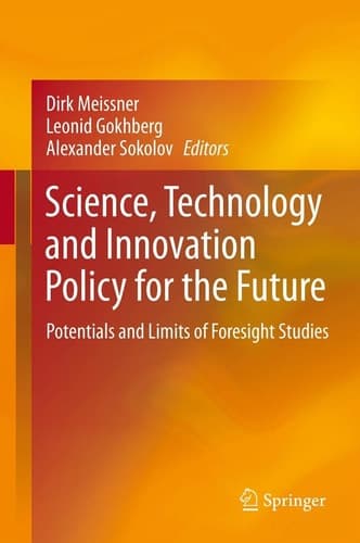 Science, Technology and Innovation Policy for the Future Potentials and Limits of Foresight Studies