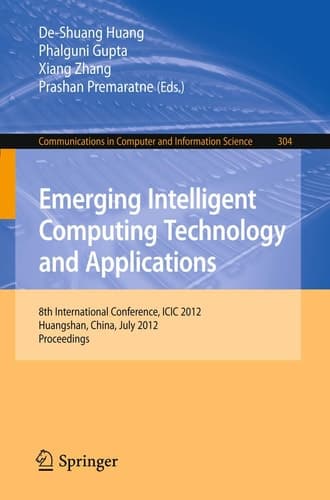 Emerging Intelligent Computing Technology and Applications 8th International Conference, ICIC 2012, Huangshan, China, July 25-29, 2012. Proceedings
