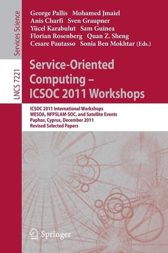 Service-Oriented Computing - ICSOC 2011 Workshops ICSOC 2011, International Workshops WESOA, NFPSLAM-SOC, and Satellite Events, Paphos, Cyprus, December 5-8, 2011. Revised Selected Papers